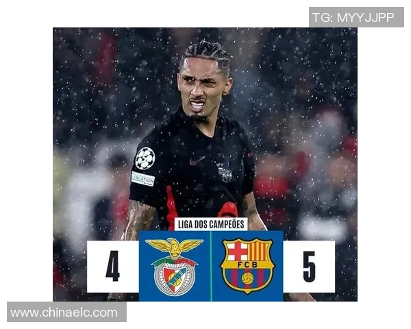 中超精彩对决本菲卡逆转巴萨帽子戏法引爆全场激情